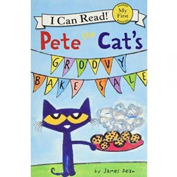 Pete the Cat's Groovy Bake Sale (Pete the Cat: My First I Can Read