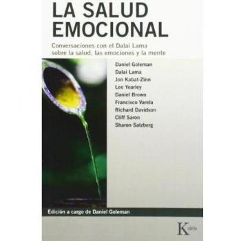 La salud emocional: Conversaciones con el Dalai Lama sobre la salud, las emociones y la mente - Daniel Goleman