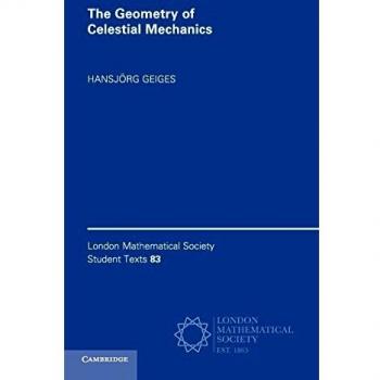 Geometría de la Mecánica Celestial (Textos Estudiantiles de la Sociedad Matemática de Londres, Volumen 83) - Tapa Dura