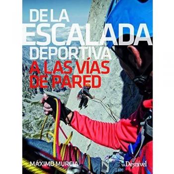 De la escalada deportiva A las vías de pared