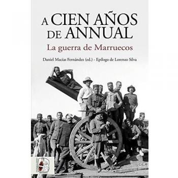 A cien años de Annual: La Guerra de Marruecos