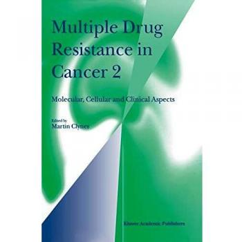 Multiple Drug Resistance in Cancer 2: Molecular, Cellular and Clinical Aspects