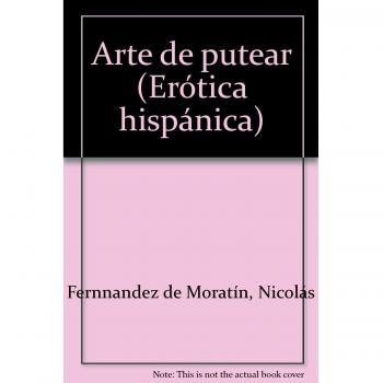 Arte de putear - Fernández de Moratín, Nicolás