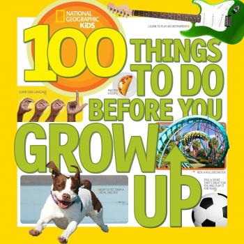 100 Actividades Imperdibles para Hacer Antes de Crecer - National Geographic Kids