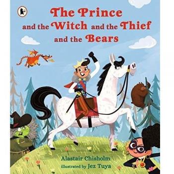 El Príncipe, la Bruja, el Ladrón y los Osos - Libro de Alastair Chisholm