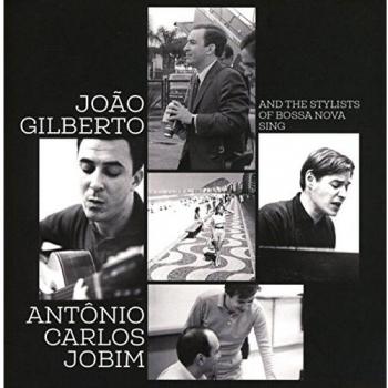 And The Stylists Of Bossa Nova Sing Antonio Carlos Jobim