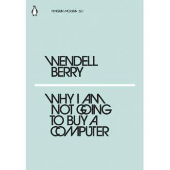Por qué no voy a comprar una computadora - Edición en tapa blanda (Penguin Modern)