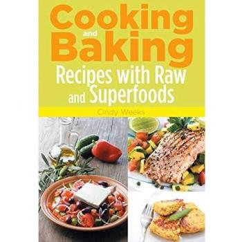 Recetas de Cocina y Repostería con Superalimentos Crudos