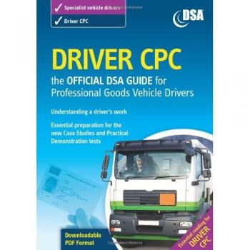 Driver CPC - the official DSA guide for professional goods vehicle drivers