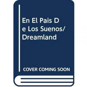 En El Pais De Los Suenos/ Dreamland