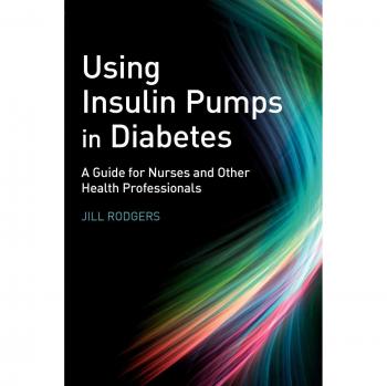 Using Insulin Pumps in Diabetes: A Guide for Nurses and Other Health Professionals