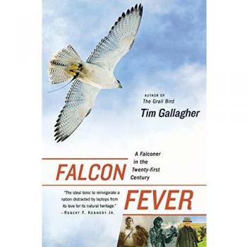 Falcon Fever: A Falconer in the Twenty-First Century