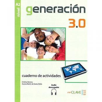 Generation 3.0. Cuaderno de actividades. Con espansione online. Per le Scuole superiori: Generación 3.0 - Cuaderno de actividades
