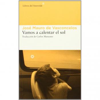 Vamos A Calentar El Sol: 129 - de Vasconcelos, José Mauro