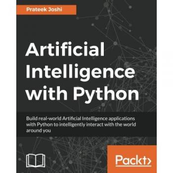 Comprehensive Guide to Artificial Intelligence with Python: Intelligent App Development for Beginners and Developers