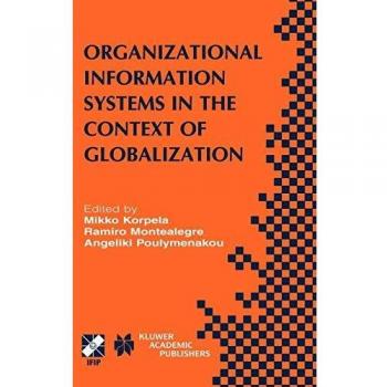 Globalization-Focused Organizational Information Systems: IFIP Conference Proceedings