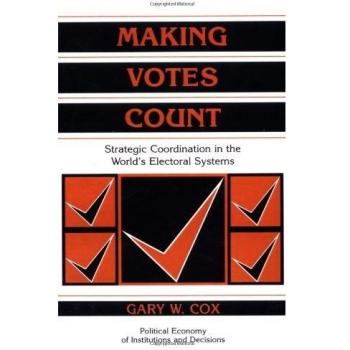 Making Votes Count: Strategic Coordination in the World's Electoral Systems