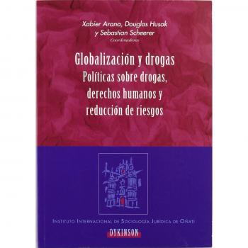 Globalizacion y drogas. politicas sobre drogas, derechos humanos...