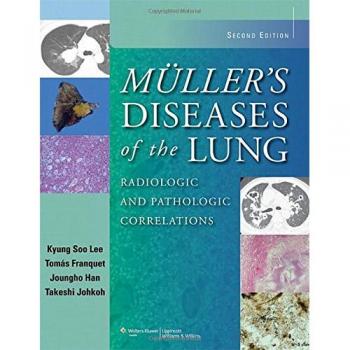 Muller's Diseases Of The Lung - 2ª Edition: Radiologic and Pathologic Correlations
