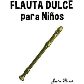 Flauta Dulce para Niños: Música Clásica, Villancicos de Navidad, Canciones Infantiles, Tradicionales y Folclóricas!