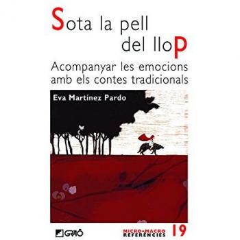 Sota la pell del llop: Acompanyar les emocions amb els contes tradicionals: 019