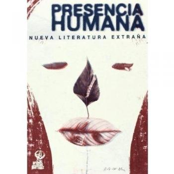 Presencia Humana: Nueva literatura extraña: 8
