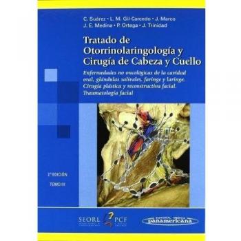 Tratado de Otorrinolaringología y Cirugía de Cabeza y Cuello: Enfermedades no oncológicas de la cavidad oral, glándulas salivales, faringe y laringe. ... facial. Traumatología facial: 3