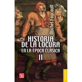 Historia de la locura en la época clásica, II - Michel Foucault