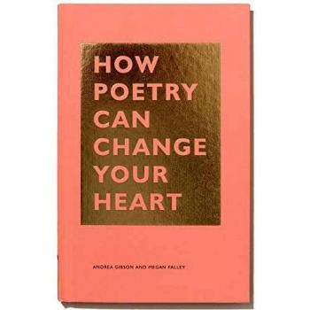 How Poetry Can Change Your Heart: