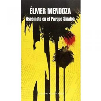 Asesinato en el Parque Sinaloa - Elmer Mendoza