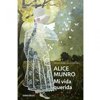 Mi vida querida - Alice Munro