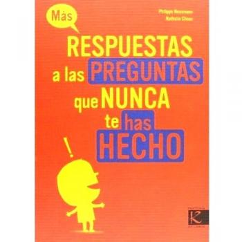 Más respuestas a las preguntas que nunca te has hecho