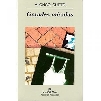 Grandes miradas - Alonso Cueto