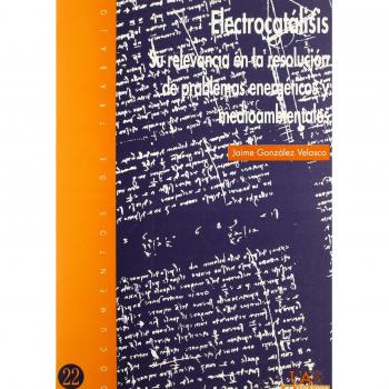 Electrocatálisis.: Su relevancia en la resolución de problemas energéticos y medioambientales: 22