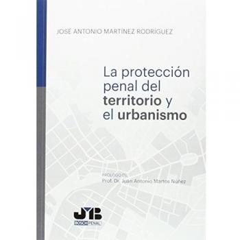 Protección penal del territorio y el urbanismo