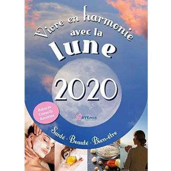 Vivre en harmonie avec la lune: Santé, beauté, bien-être