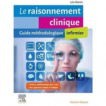 Le raisonnement clinique infirmier: Guide méthodologique