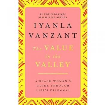 The Value in the Valley: Black Woman's Guide Through Life's Dilemmas: A Black Woman's Guide Through Life's Dilemmas