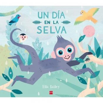 Un día en la selva - Ella Bailey