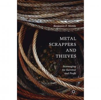 Metal Scrappers and Thieves: Scavenging for Survival and Profit