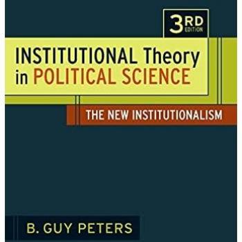 New Institutionalism in Political Science: A Comprehensive Guide