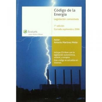 Codigo de la energia + CD-rom. legislacion completa - edicion 2006 -