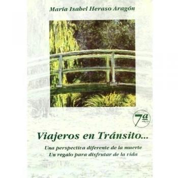 Viajeros en Transito: Una perspectiva diferente de la muerte. Un regalo para disfrutar de la vida