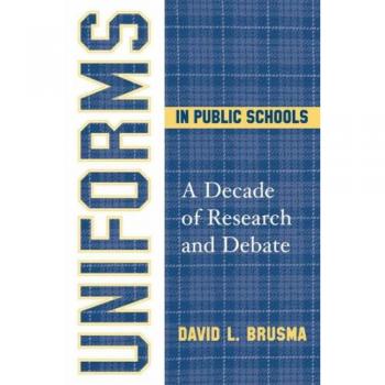 Research and Debate on Public School Uniforms: A Comprehensive Study by David L. Brunsma