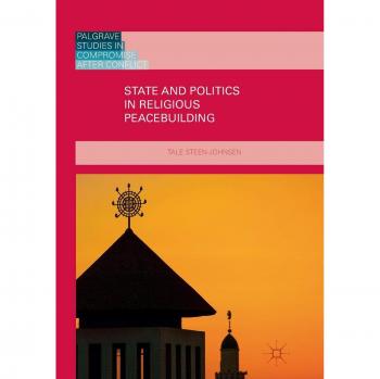 State and Politics in Religious Peacebuilding
