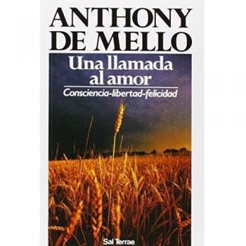 Una llamada al amor: Consciencia-libertad-felicidad: 49