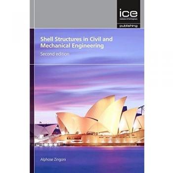 Shell Structures in Civil and Mechanical Engineering, Second edition: Theory and analysis