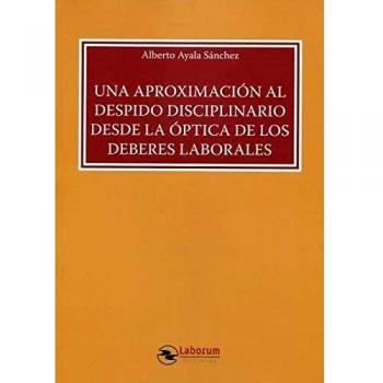 Una aproximación al despido disciplinario desde la óptica de los deberes laborales