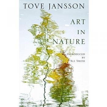 Arte en la Naturaleza: Y Otras Historias de Tove Jansson