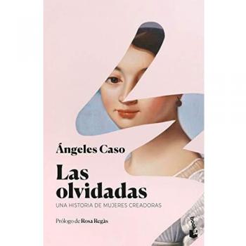 Las olvidadas: Una historia de mujeres creadoras